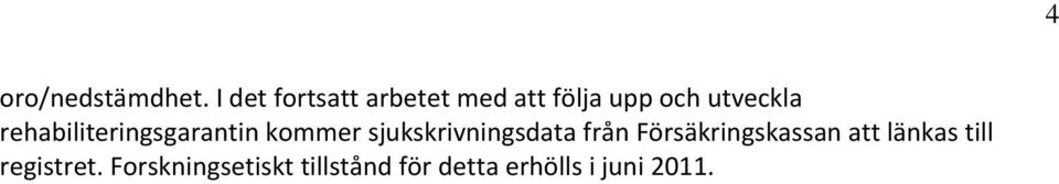 rehabiliteringsgarantin kommer sjukskrivningsdata från