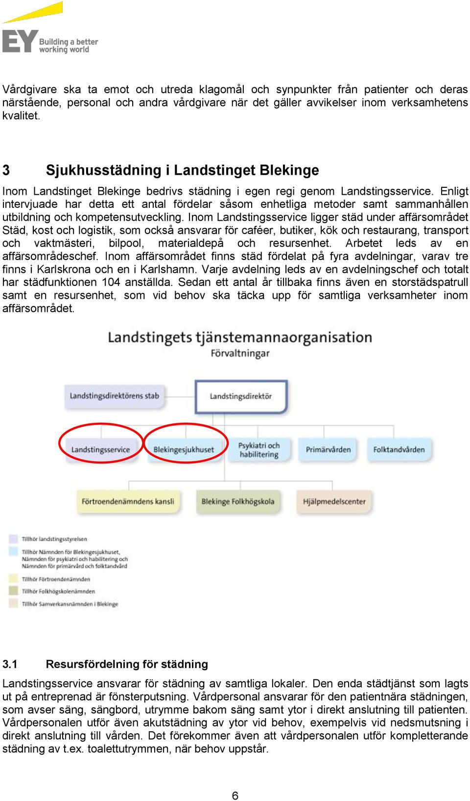 Enligt intervjuade har detta ett antal fördelar såsom enhetliga metoder samt sammanhållen utbildning och kompetensutveckling.