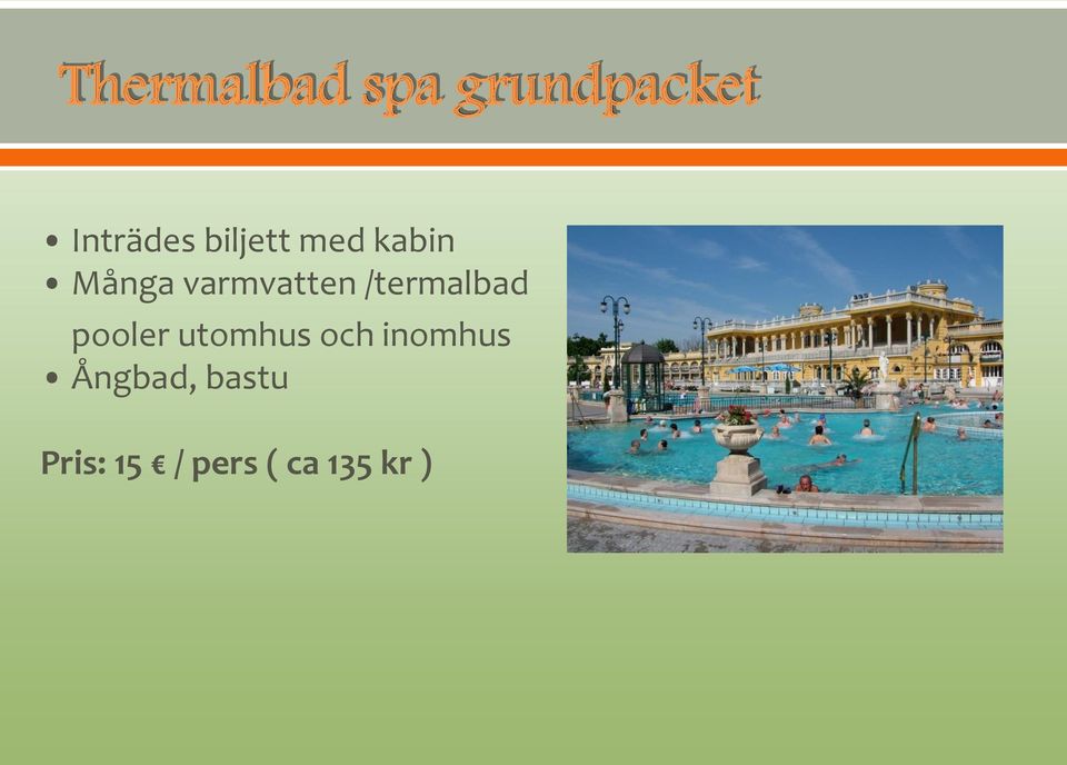 /termalbad pooler utomhus och inomhus