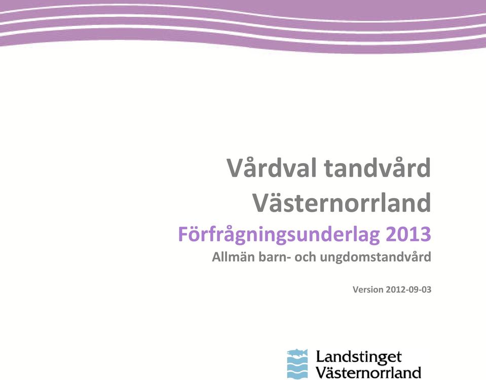 Förfrågningsunderlag 2013