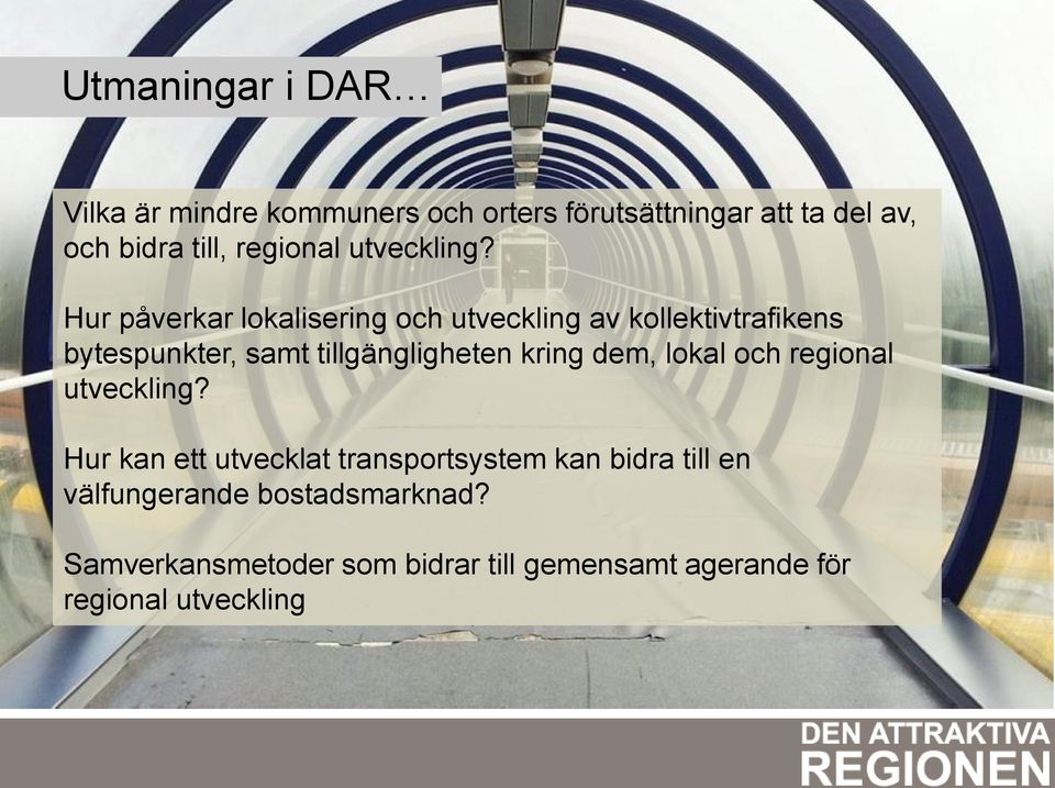 Hur påverkar lokalisering och utveckling av kollektivtrafikens bytespunkter, samt tillgängligheten kring