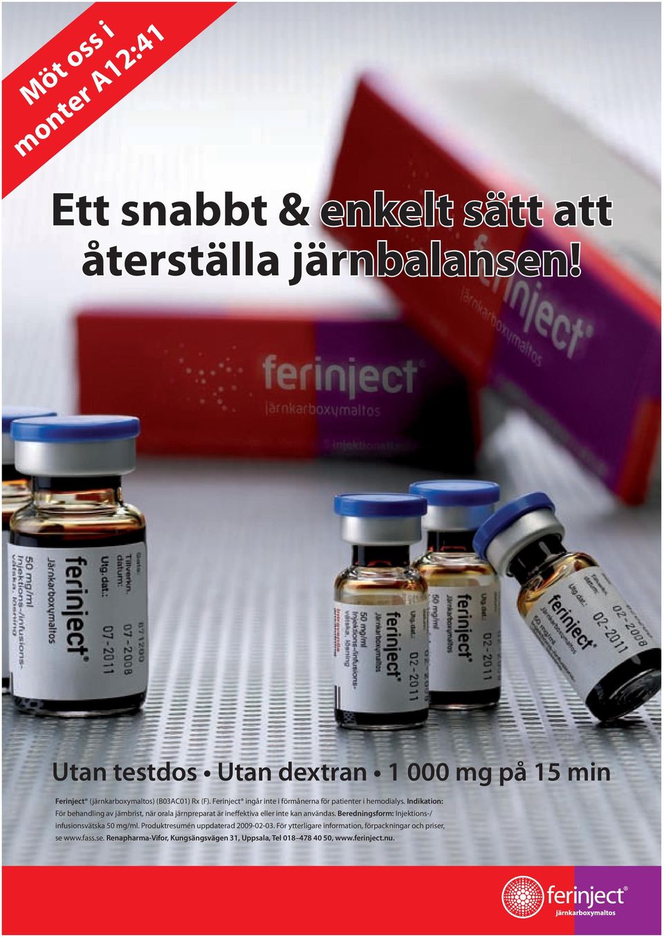 Ferinject ingår inte i förmånerna för patienter i hemodialys.