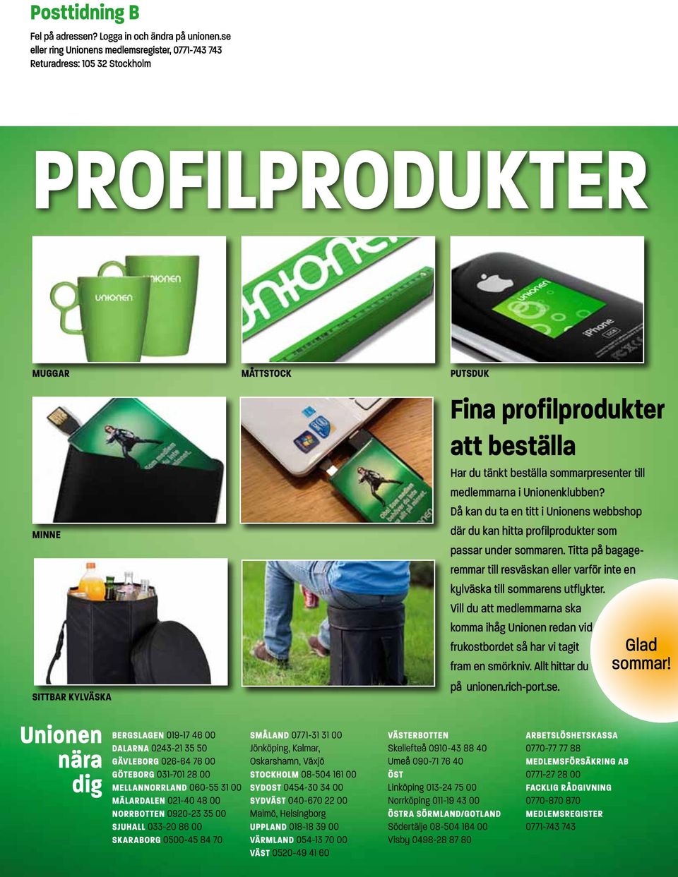 Då kan du ta en titt i Unionens webbshop där du kan hitta profilprodukter som passar under sommaren.