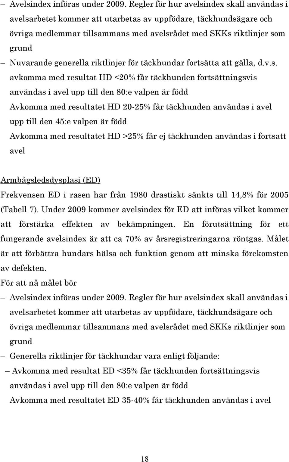 generella riktlinjer för täckhundar fortsä