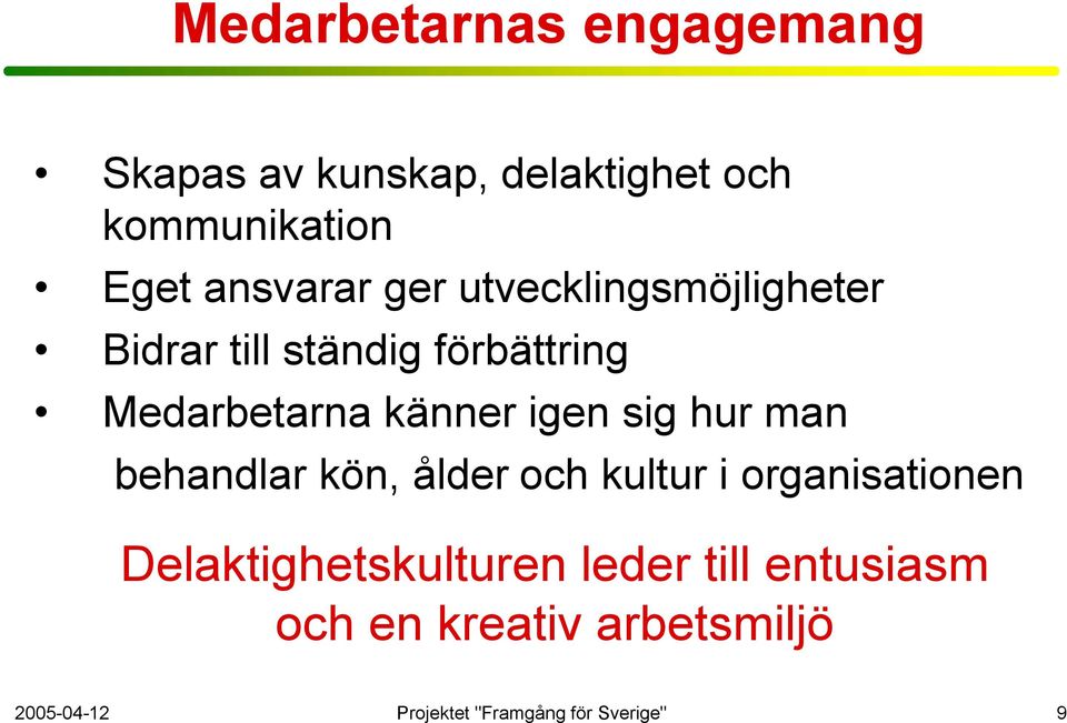 känner igen sig hur man behandlar kön, ålder och kultur i organisationen
