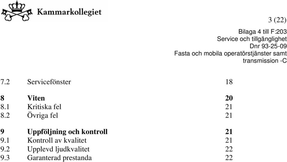 2 Övriga fel 21 9 Uppföljning och kontroll 21 9.