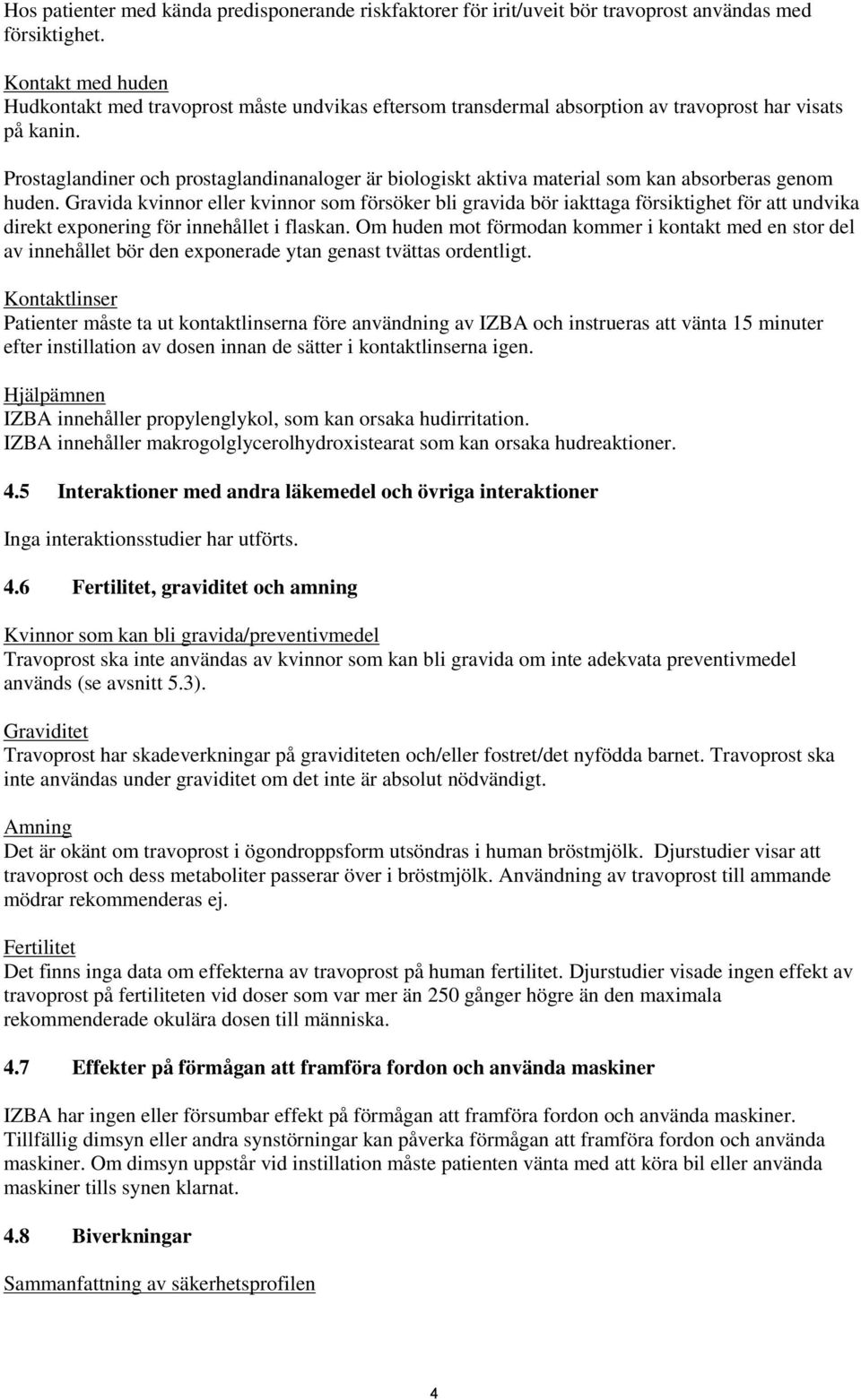 Prostaglandiner och prostaglandinanaloger är biologiskt aktiva material som kan absorberas genom huden.