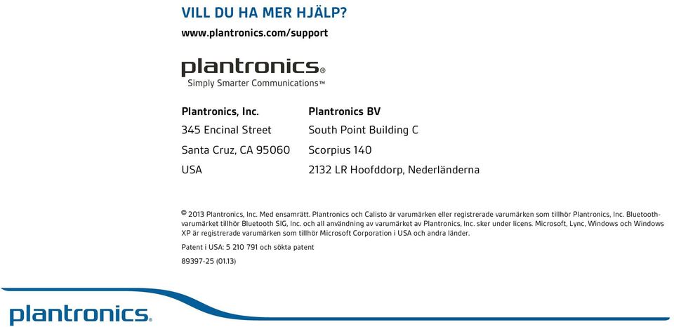 Med ensamrätt. Plantronics och Calisto är varumärken eller registrerade varumärken som tillhör Plantronics, Inc.