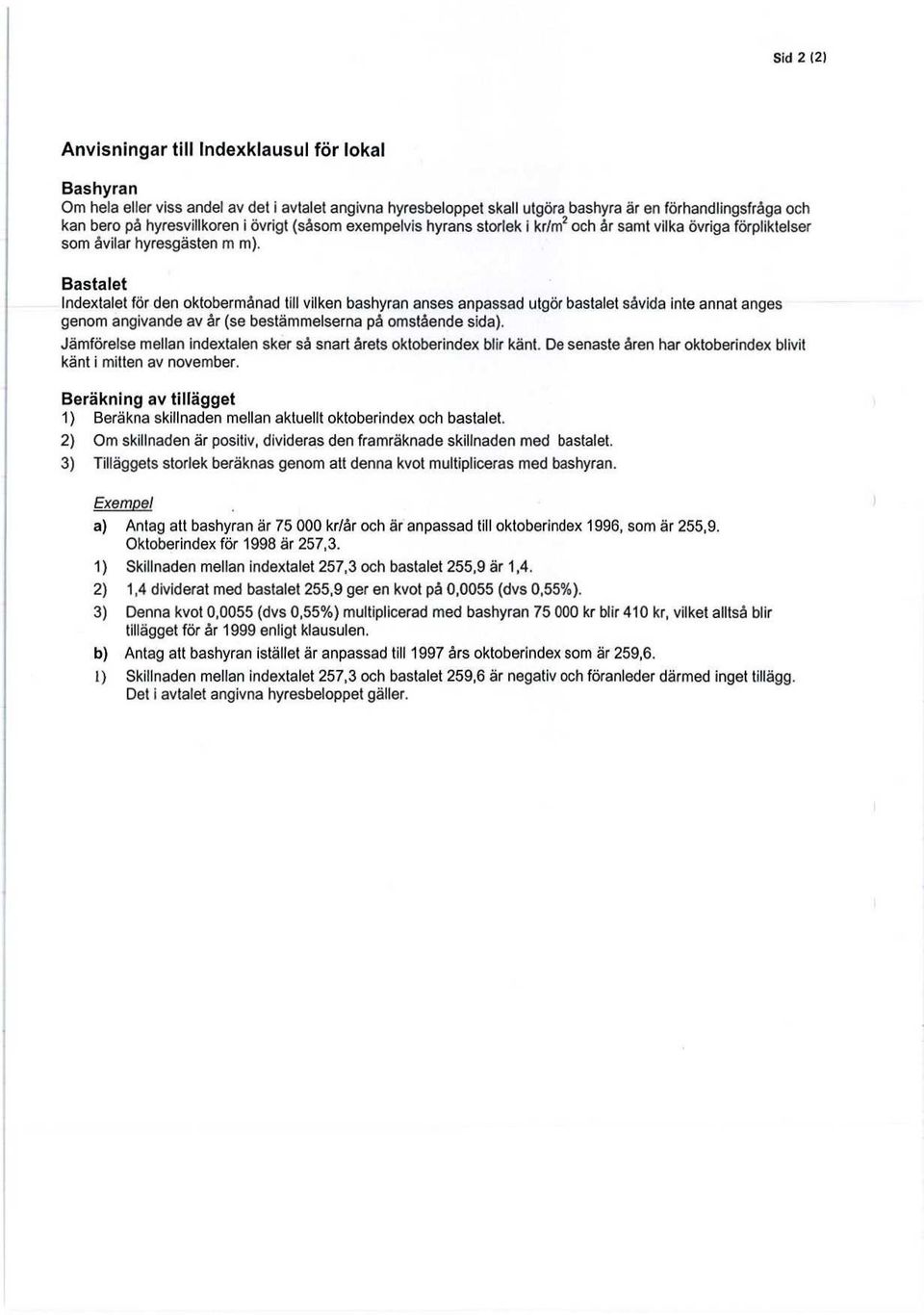 Bastalet Indextalet f6r den oktobermanad till vilken bashyran anses anpassad utgor bastalet savida inte annat anges genom angivande av ar (se bestammelserna pa omstaende sida).