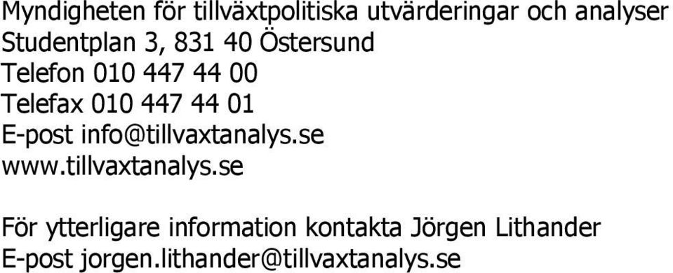 44 01 E-post info@tillvaxtanalys.