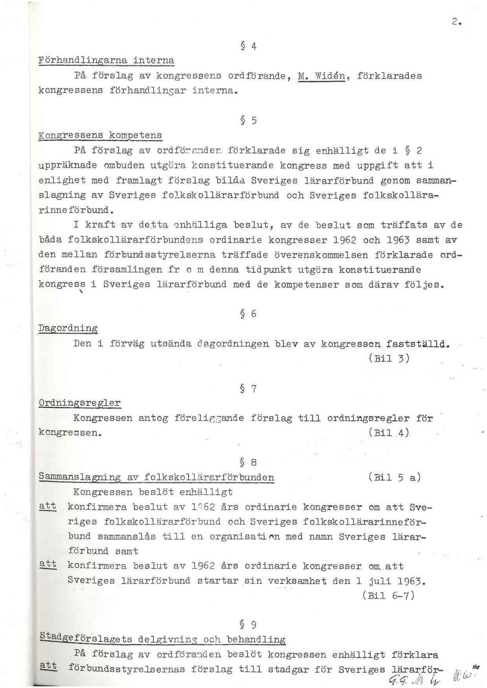 Sveriges lärarförbund genom sammanslagning av Sveriges foj.kskollär arförbund och Sveriges folkskollär a rinne förbwld.