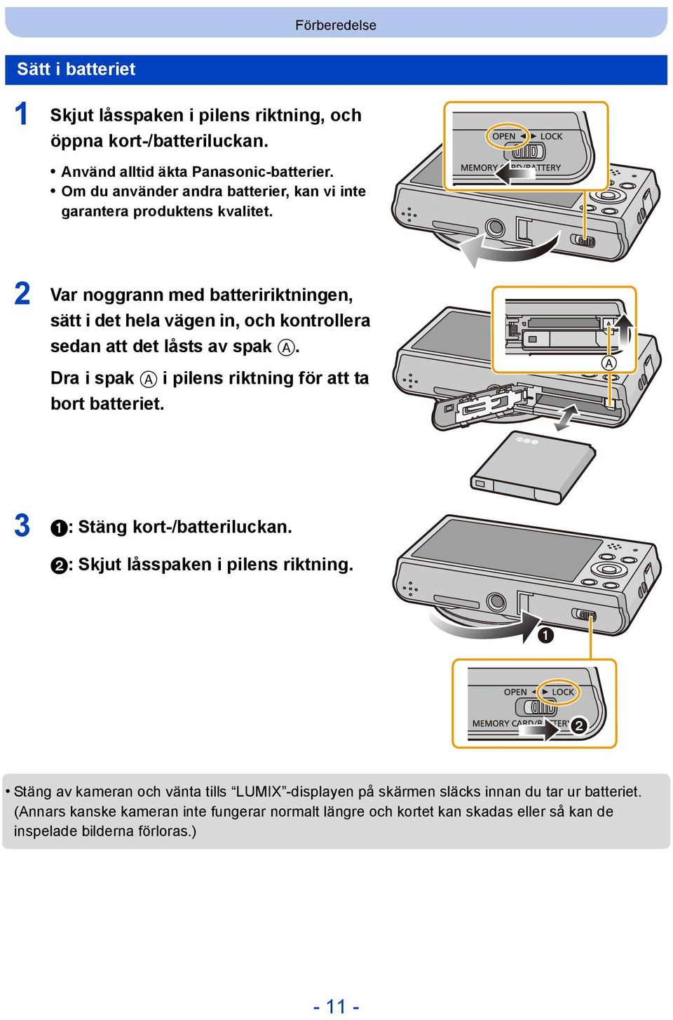 2 Var noggrann med batteririktningen, sätt i det hela vägen in, och kontrollera sedan att det låsts av spak A. Dra i spak A i pilens riktning för att ta bort batteriet.