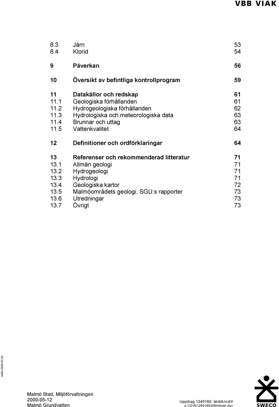 4 Brunnar och uttag 63 11.