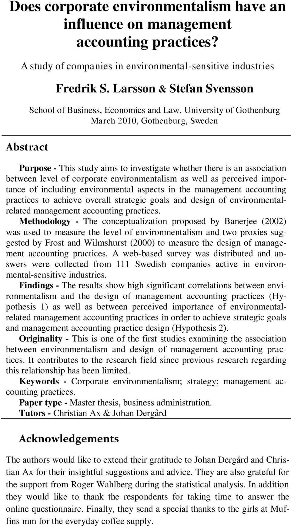 between level of corporate environmentalism as well as perceived importance of including environmental aspects in the management accounting practices to achieve overall strategic goals and design of