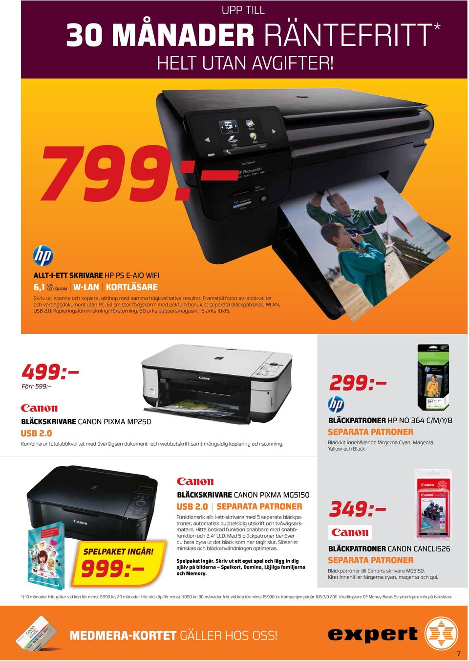 80 arks pappersmagasin, 15 arks 10x15. 499: Förr 599: bläckskrivare CANON PIXMA MP250 usb 2.