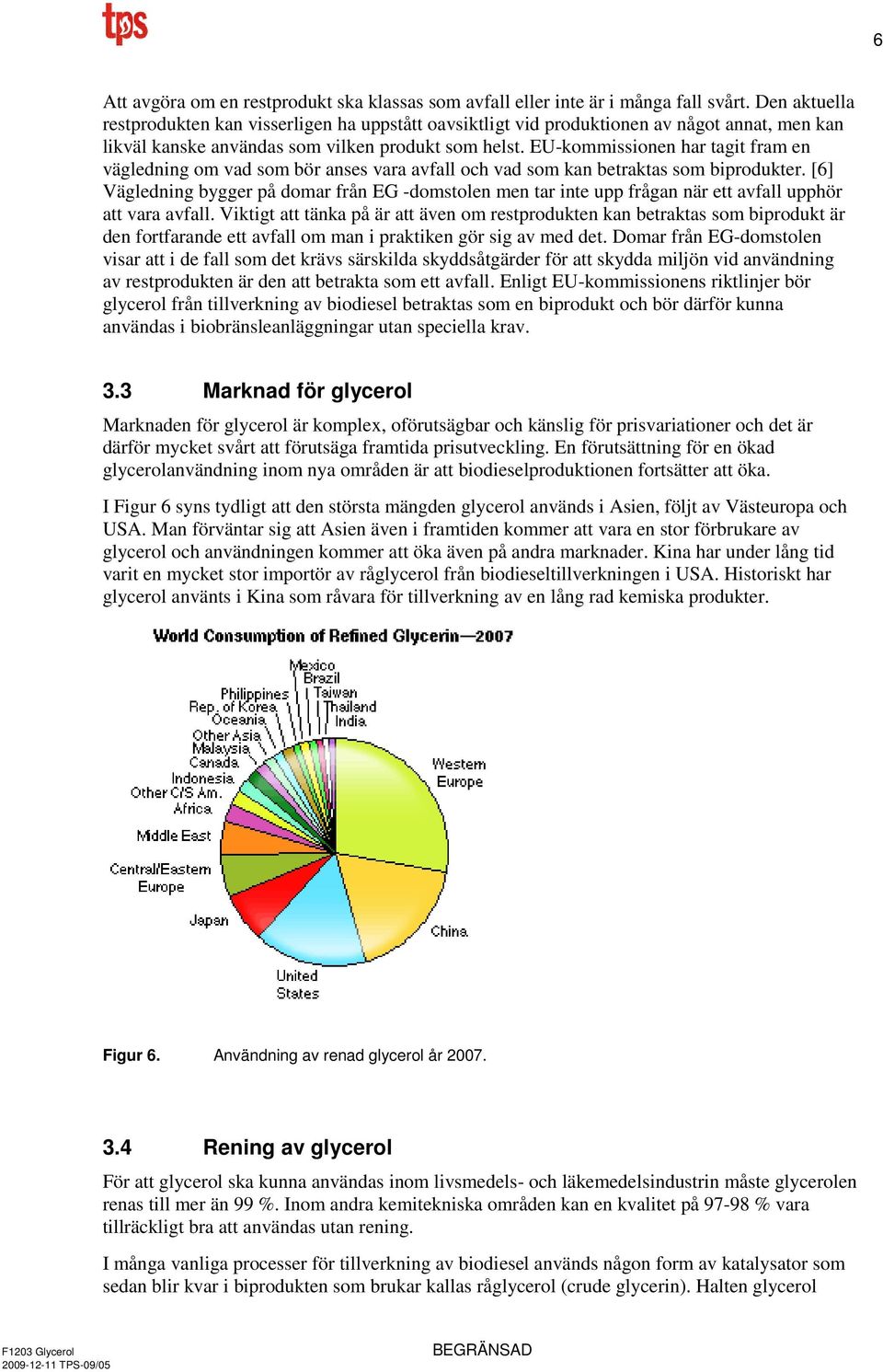 EU-kommissionen har tagit fram en vägledning om vad som bör anses vara avfall och vad som kan betraktas som biprodukter.