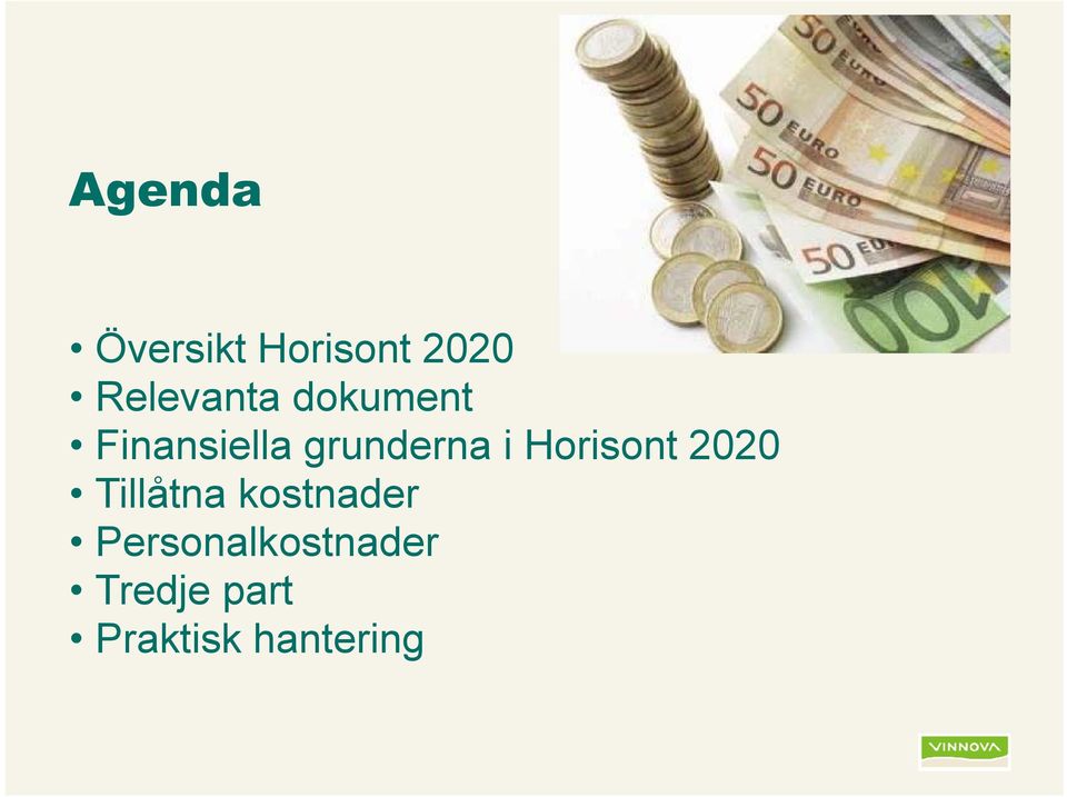 grunderna i Horisont 2020 Tillåtna