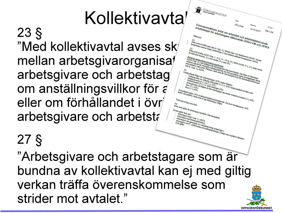 förhållandet i övrigt mellan arbetsgivare och arbetstagare.