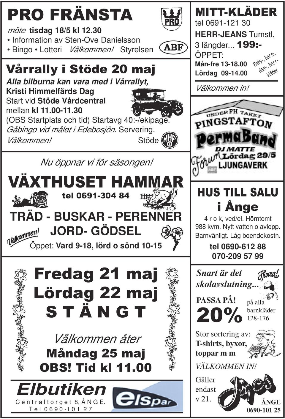 Gåbingo vid målet i Edebosjön. Servering. Välkommen! Stöde Nu öppnar vi för säsongen!