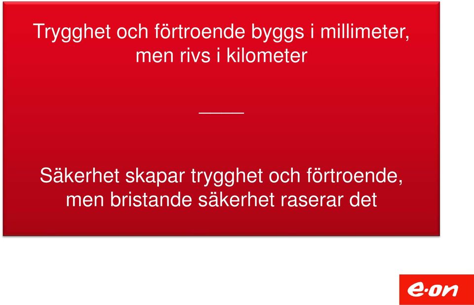 Säkerhet skapar trygghet och