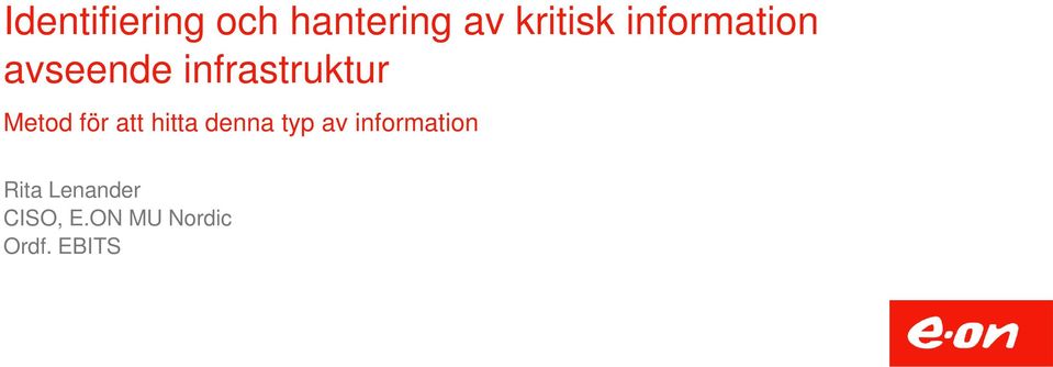 för att hitta denna typ av information