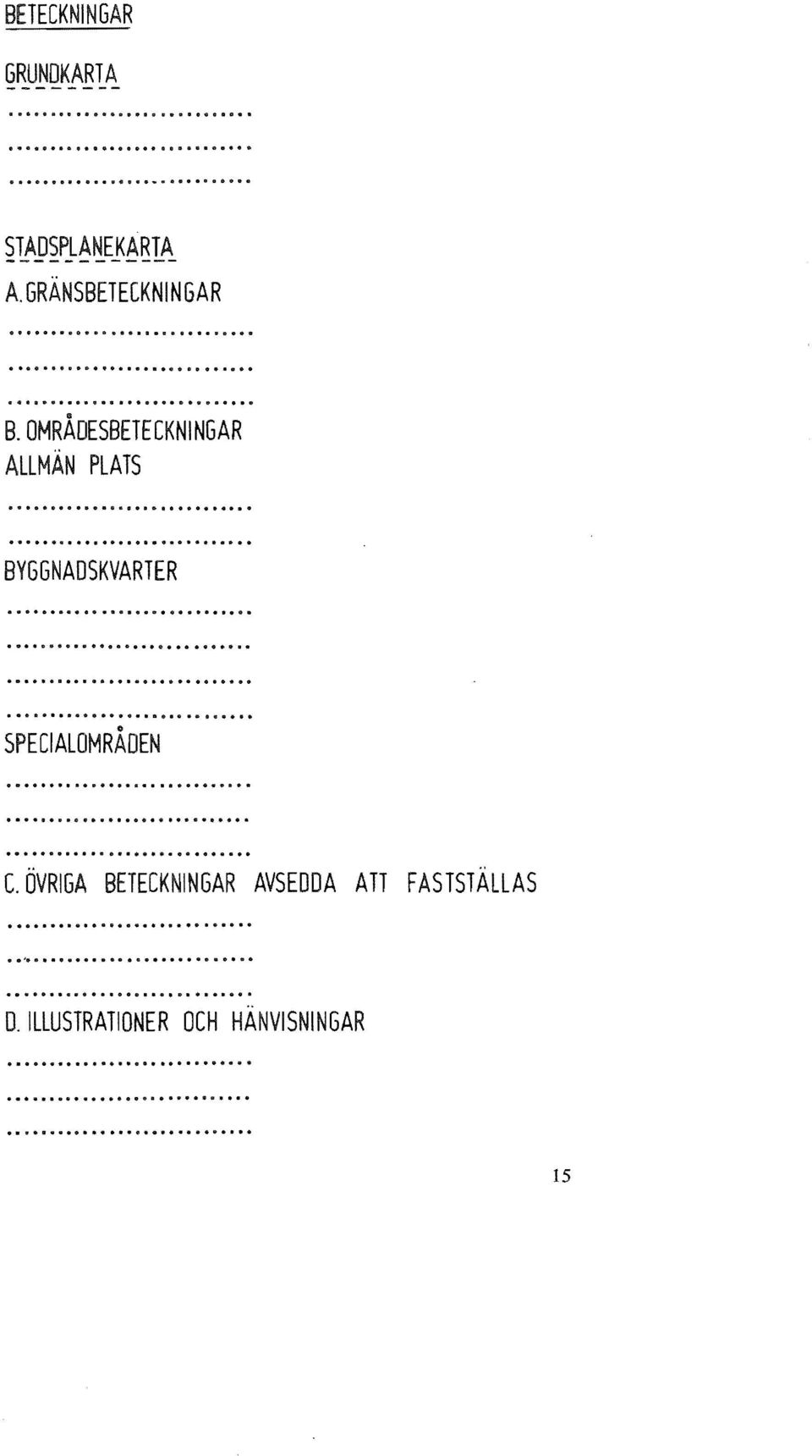 .. ".... o SPECIALDMRADEN C. ÖVRIGA BETECKNINGAR AVSEDDA ATT FAS TSTALLAS III... *........'.