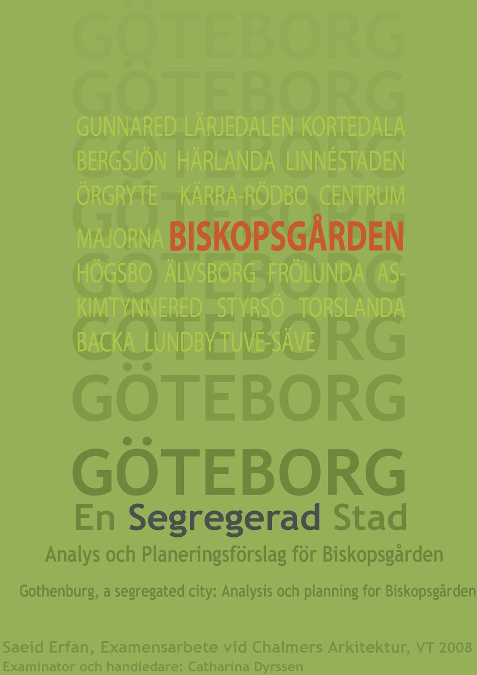 segregated city: Analysis och planning for Biskopsgården Saeid Erfan,