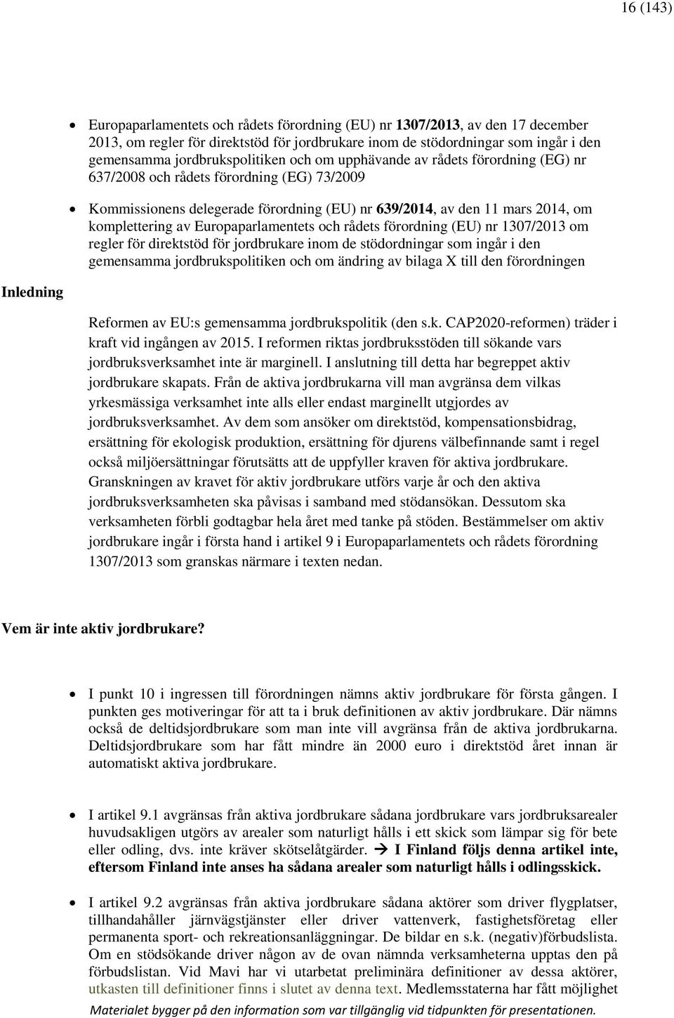 komplettering av Europaparlamentets och rådets förordning (EU) nr 1307/2013 om regler för direktstöd för jordbrukare inom de stödordningar som ingår i den gemensamma jordbrukspolitiken och om ändring
