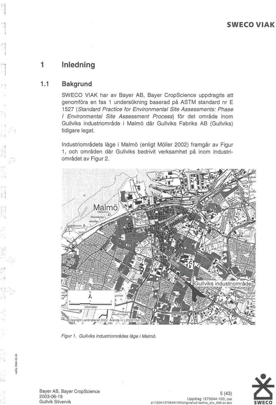 Envirnmental Site Assessments: Phase I Envirnmental Site Assessment Prcess) för det mråde inm Gullviks industrimråde i Malmö där Gullviks Fabriks AB (Gullviks)