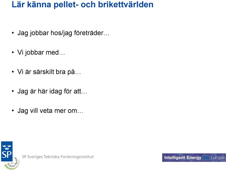jobbar med Vi är särskilt bra på Jag