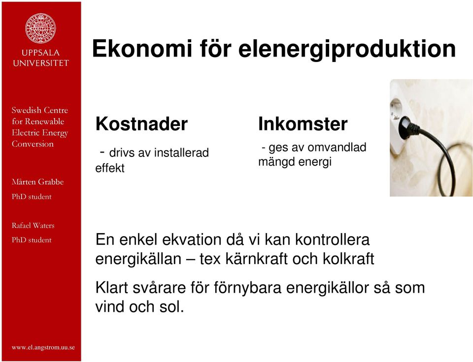 ekvation då vi kan kontrollera energikällan tex kärnkraft och