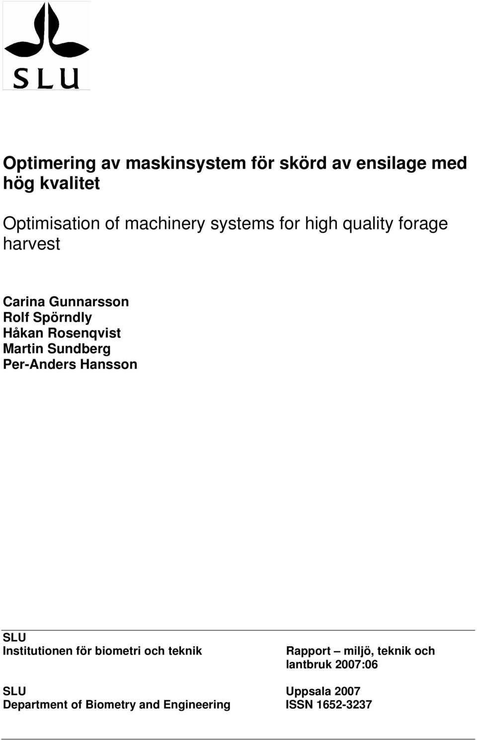 artin Sundberg Per-Anders Hansson SU Institutionen för biometri och teknik Rapport miljö,