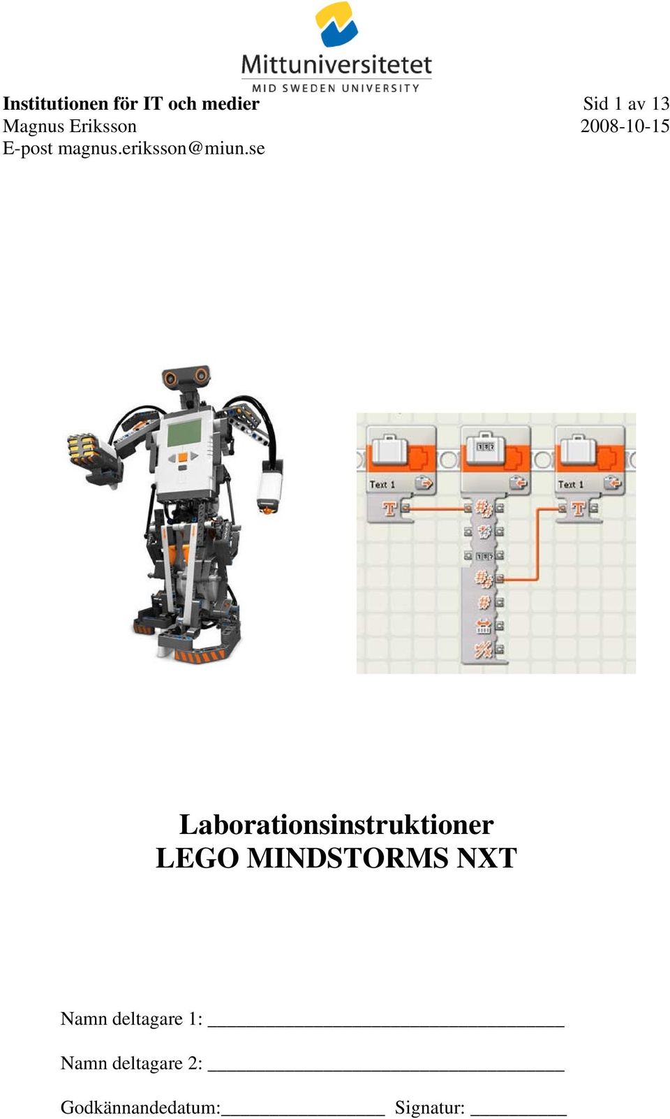 se Laborationsinstruktioner LEGO MINDSTORMS NXT Namn