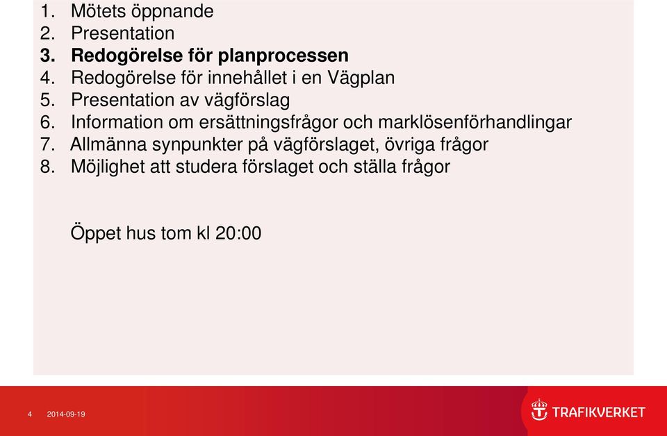 Information om ersättningsfrågor och marklösenförhandlingar 7.