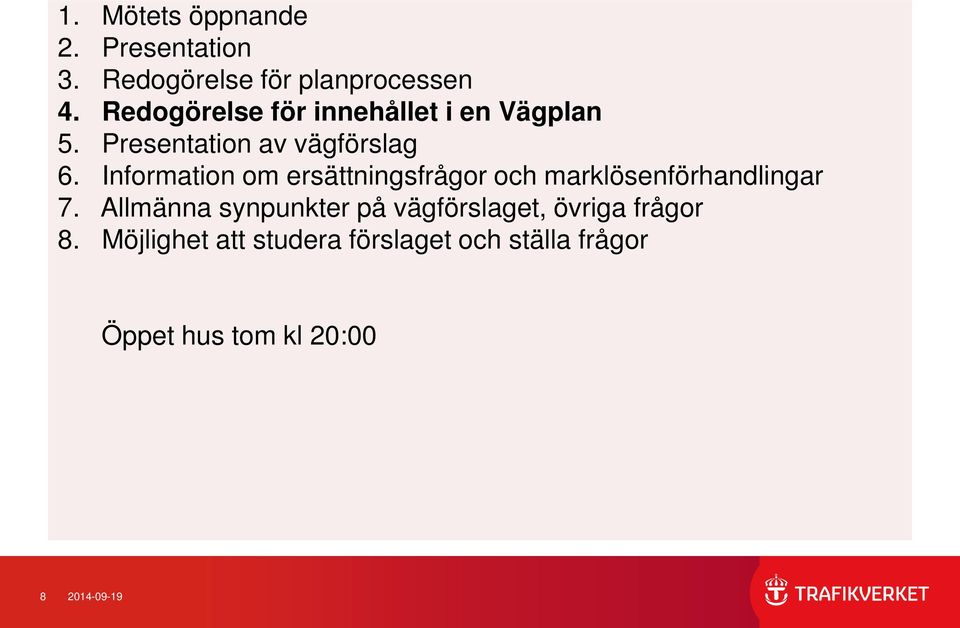 Information om ersättningsfrågor och marklösenförhandlingar 7.