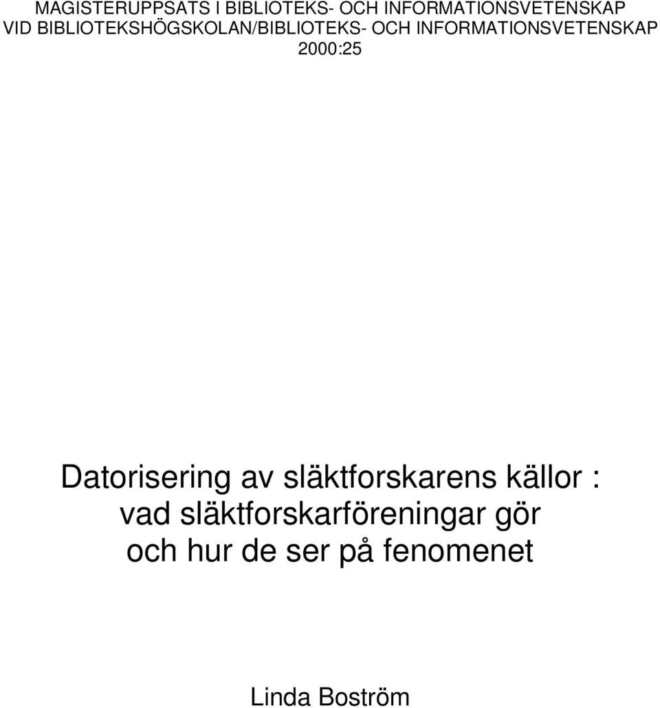 2000:25 Datorisering av släktforskarens källor : vad