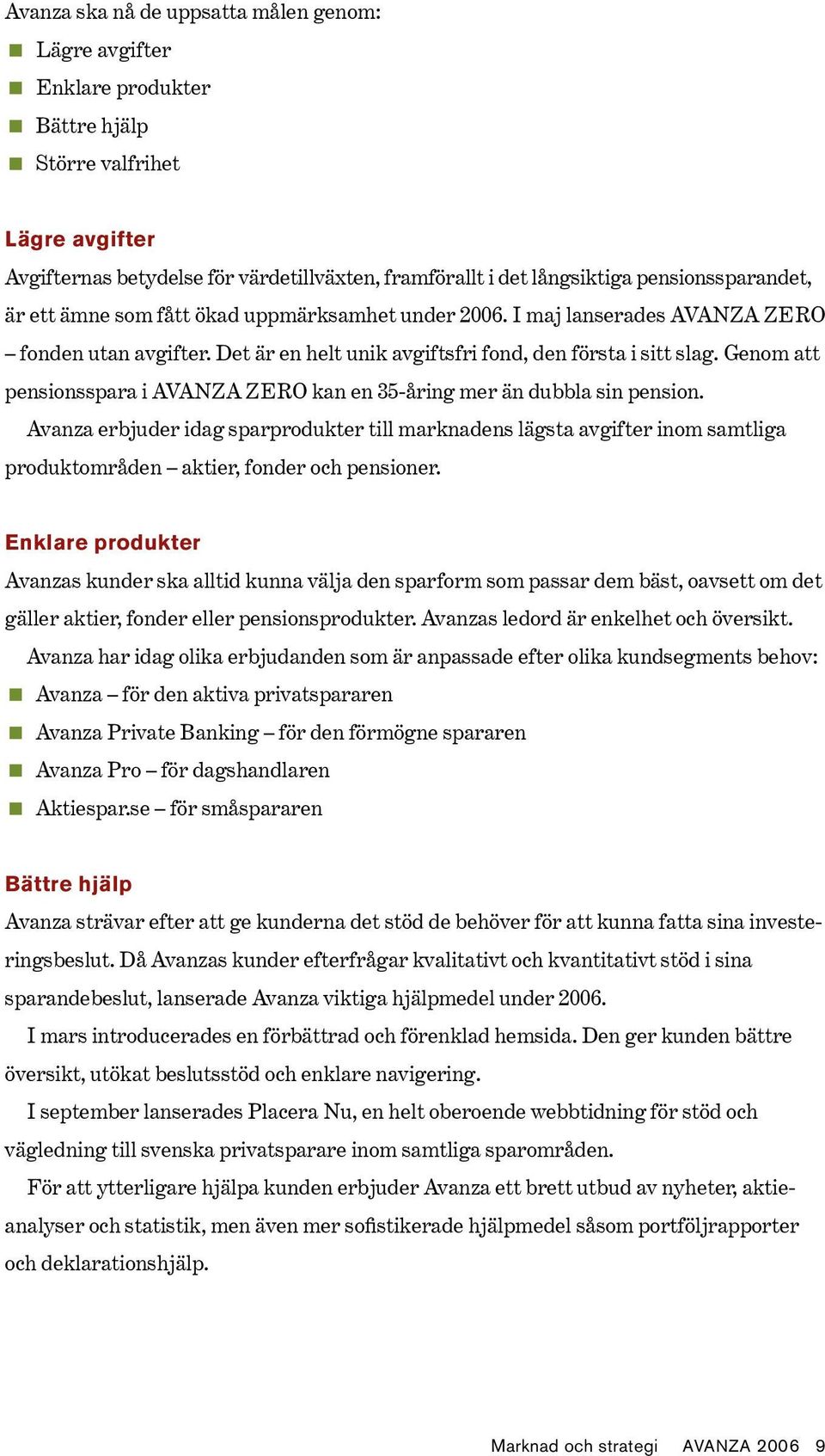 Genom att pensionsspara i AVANZA ZERO kan en 35-åring mer än dubbla sin pension.