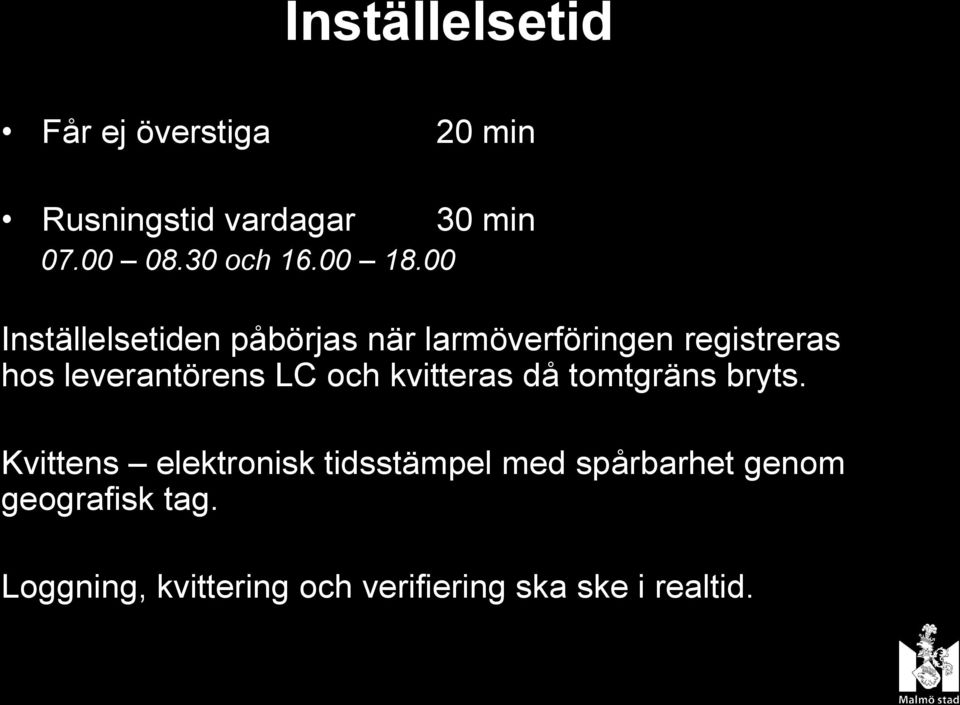 00 Inställelsetiden påbörjas när larmöverföringen registreras hos leverantörens LC