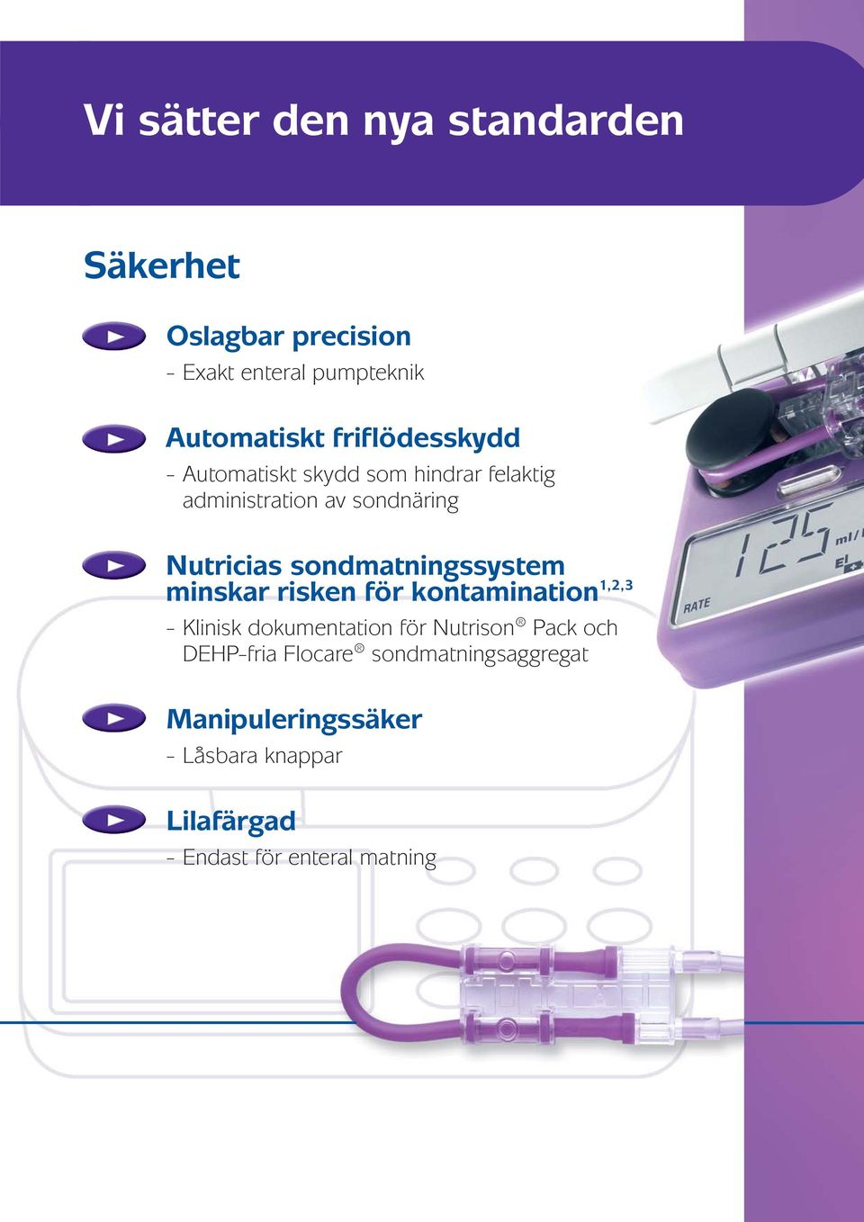 sondmatningssystem minskar risken för kontamination 1,2,3 - Klinisk dokumentation för Nutrison Pack