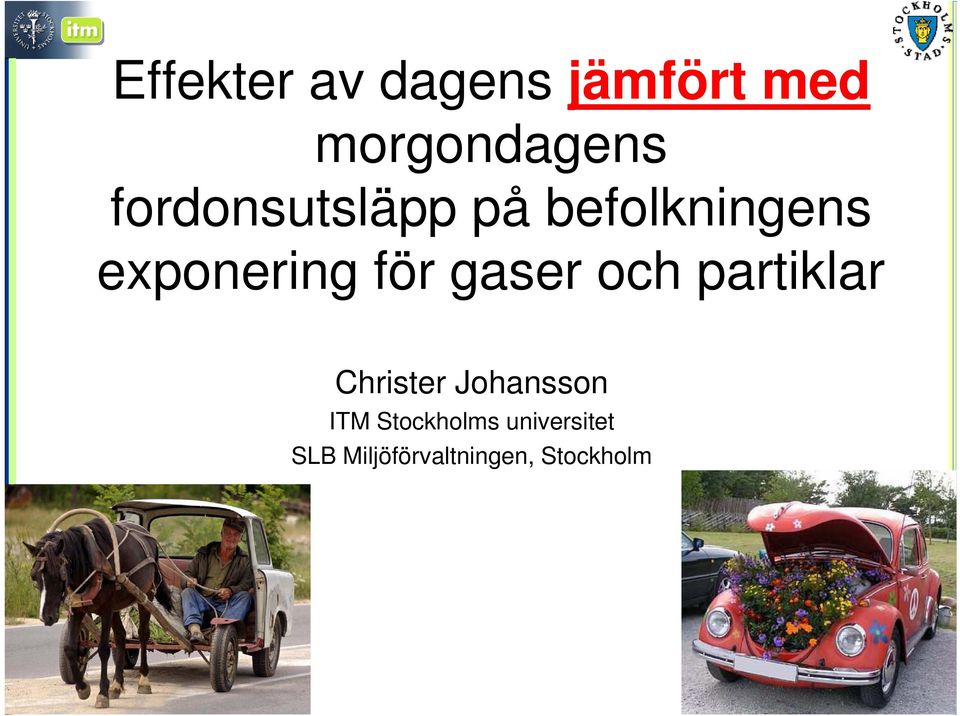 gaser och partiklar Christer Johansson ITM