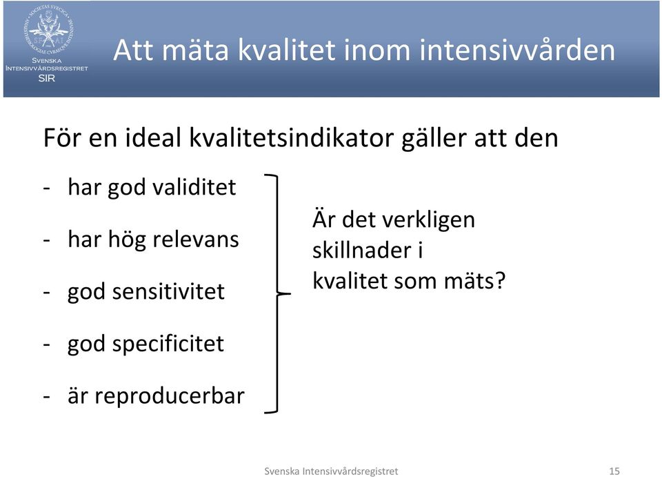 relevans - god sensitivitet Är det verkligen skillnader i