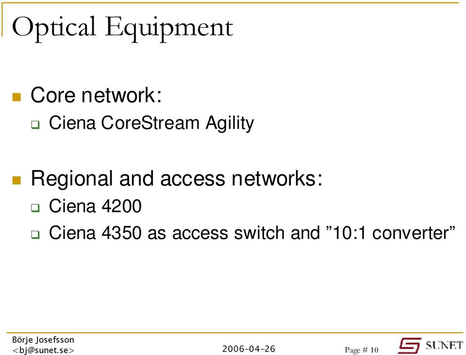 networks: Ciena 4200 Ciena 4350