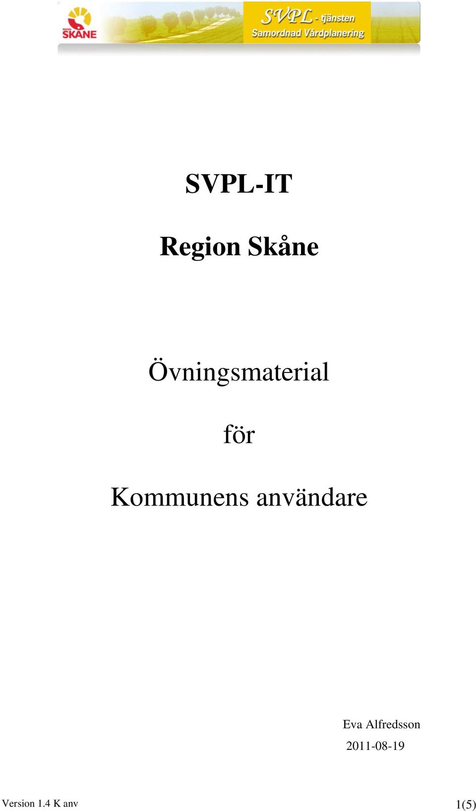 Kommunens användare Eva