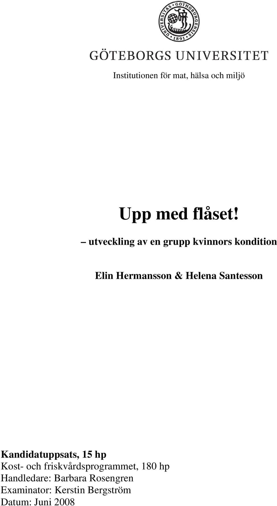 Santesson Kandidatuppsats, 15 hp Kost- och friskvårdsprogrammet,