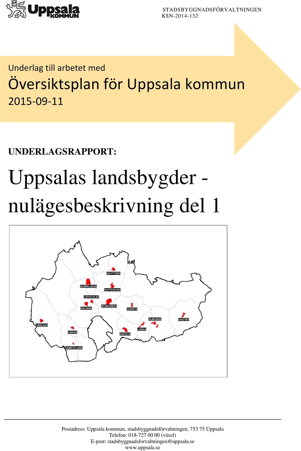 nulägesbeskrivning del 1 Postadress: Uppsala kommun, stadsbyggnadsförvaltningen, 753