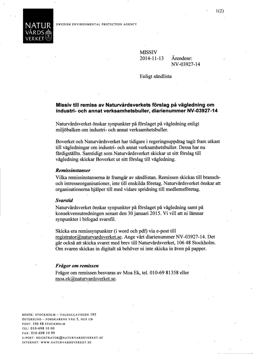 Boverket oeh Nattirvårdsverket har tidigare i regeringsuppdrag tagit fram utkast till vägledningar om industri- och armat verksamhetsbuuer. Dessa har nu färdigställts.