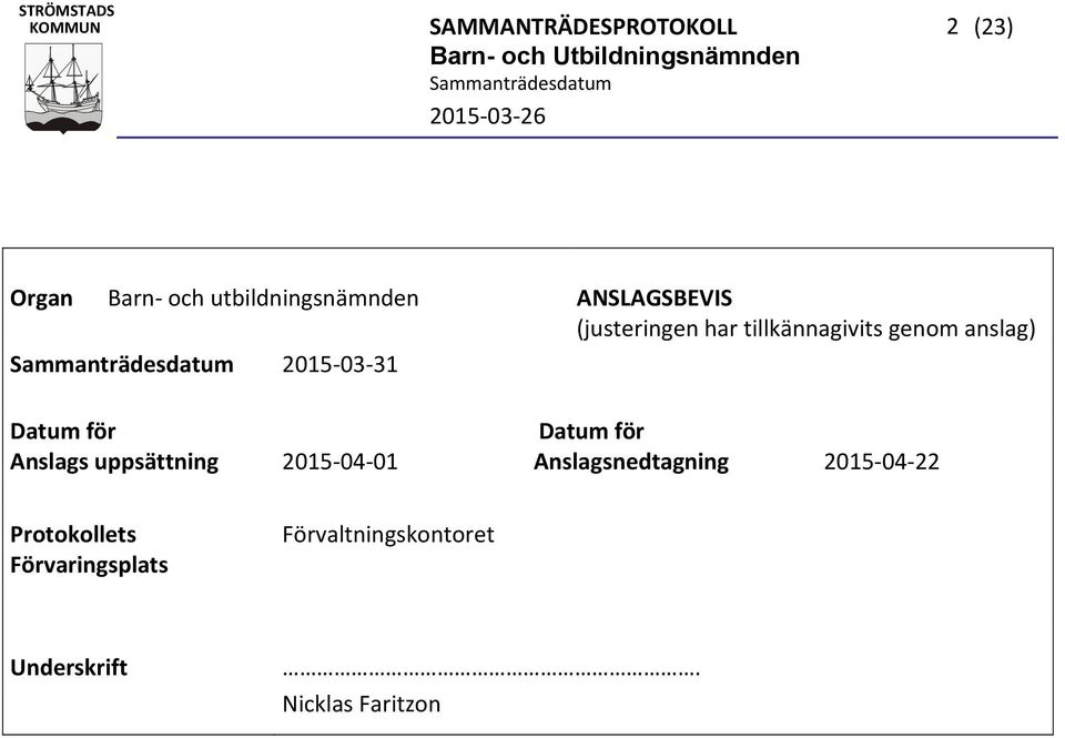 uppsättning Datum för 2015 04 01 Anslagsnedtagning 2015 04 22