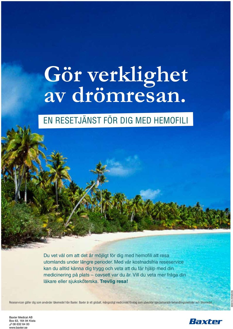 Med vår kostnadsfria reseservice kan du alltid känna dig trygg och veta att du får hjälp med din medicinering på plats oavsett var du är.