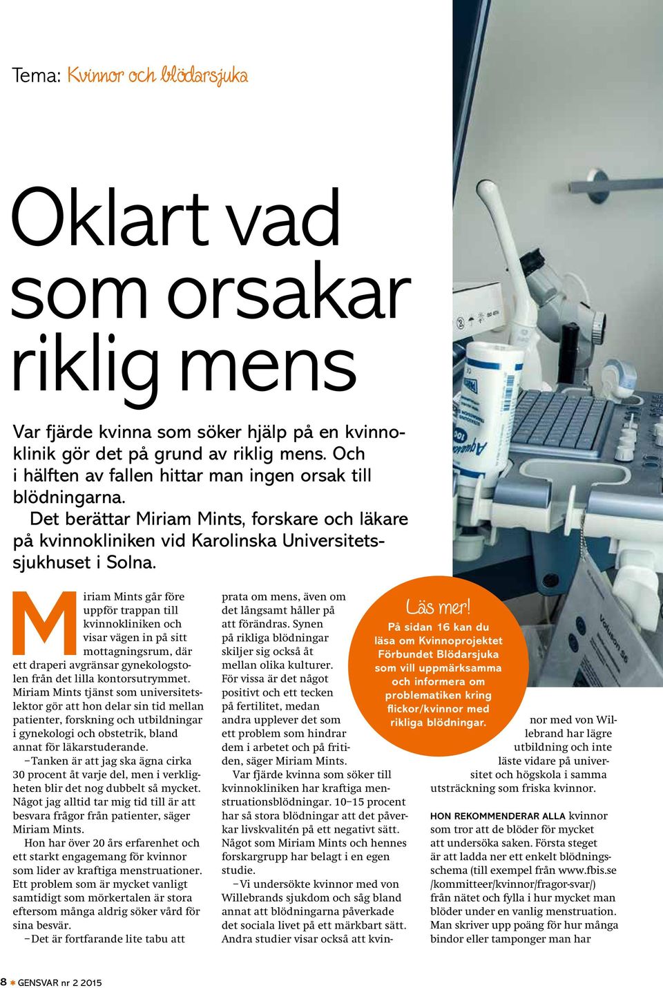 Miriam Mints går före uppför trappan till kvinnokliniken och visar vägen in på sitt mottagningsrum, där ett draperi avgränsar gynekologstolen från det lilla kontorsutrymmet.