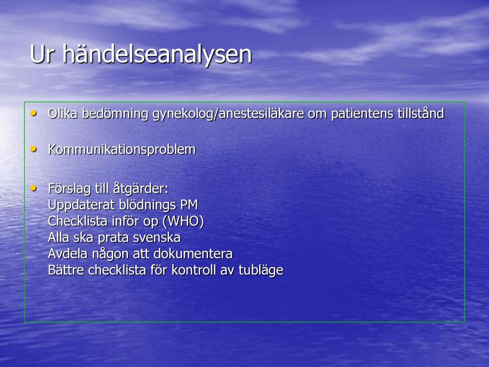 Uppdaterat blödnings PM Checklista inför op (WHO) Alla ska prata